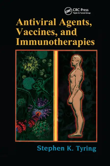 Antiviral Agents, Vaccines, and Immunotherapies by Stephen Tyring
