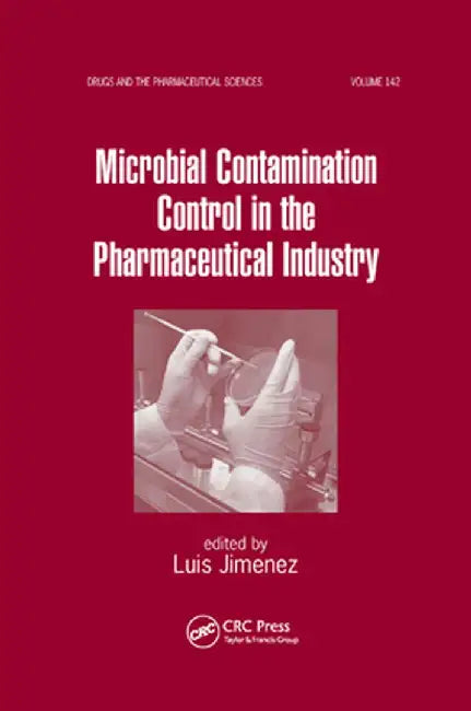 Microbial Contamination Control in the Pharmaceutical Industry by Luis Jimenez