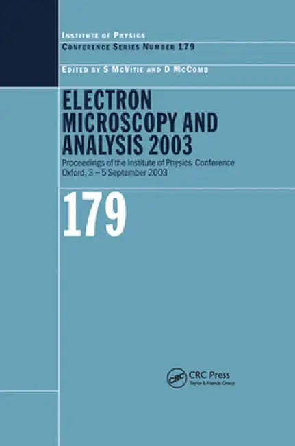 Electron Microscopy and Analysis 2003: Proceedings of the Institute of Physics Electron Microscopy and Analysis Group Conference, 3-5 September 2003 by S McVitie