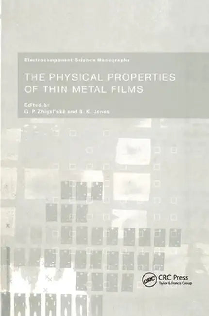 The Physical Properties of Thin Metal Films by G.P. Zhigal'skii