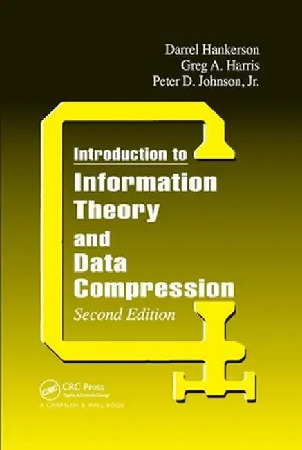 Introduction to Information Theory and Data Compression, Second Edition by Jr. Johnson