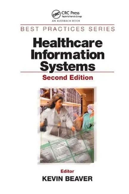Healthcare Information Systems, Second Edition by Kevin Beaver