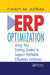 ERP Optimization: Using Your Existing System to Support Profitable E-Business Initiatives by Cindy Jutras