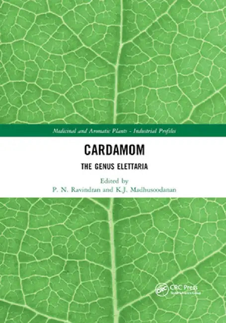 Cardamom: The Genus Elettaria by P. N. Ravindran