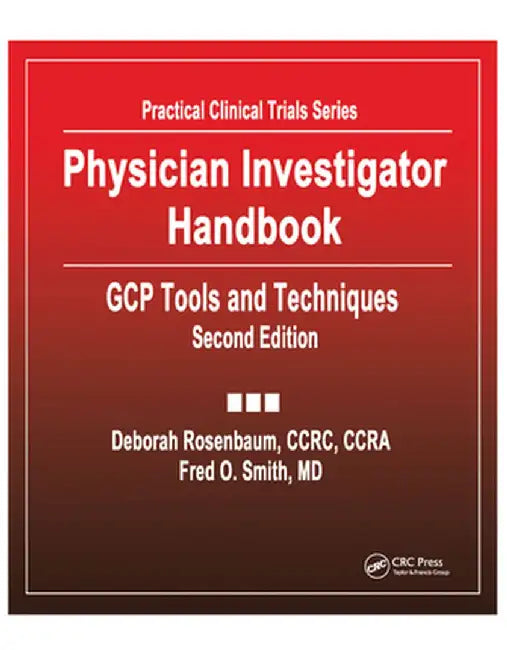 Physician Investigator Handbook: Gcp Tools and Techniques, Second Edition by Deborah Rosenbaum