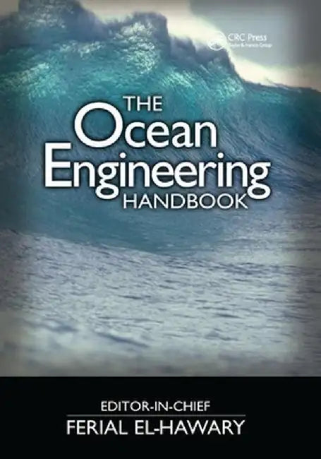 The Ocean Engineering Handbook by Ferial El-Hawary