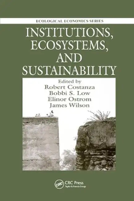 Institutions, Ecosystems, and Sustainability by Robert Costanza