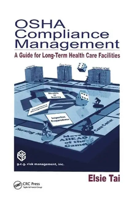 OSHA Compliance Management: A Guide For Long-Term Health Care Facilities by Elsie Tai