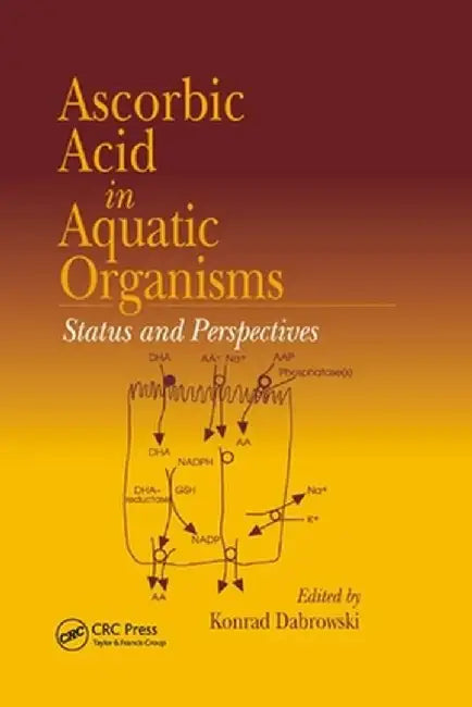 Ascorbic Acid In Aquatic Organisms: Status and Perspectives by Konrad Dabrowski