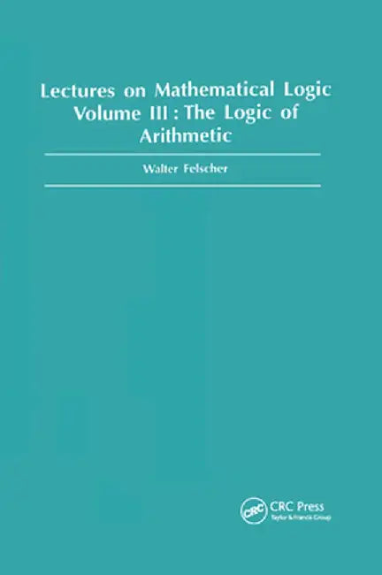 Logic of Arithmetic by Walter Felscher