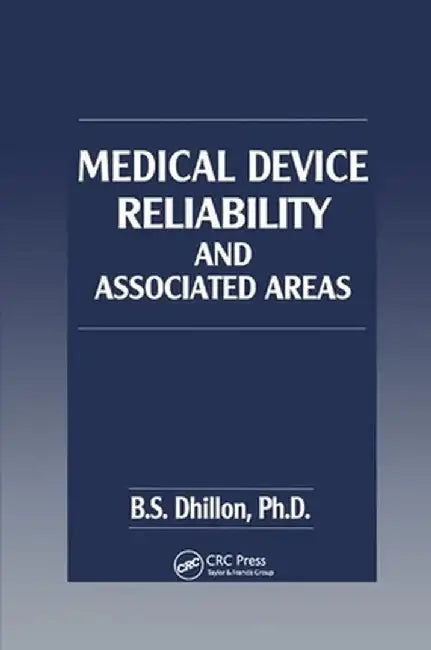 Medical Device Reliability and Associated Areas by B.S. Dhillon