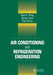 Air Conditioning and Refrigeration Engineering by Frank Kreith