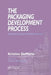 The Packaging Development Process: A Guide for Engineers and Project Managers by Kristine DeMaria