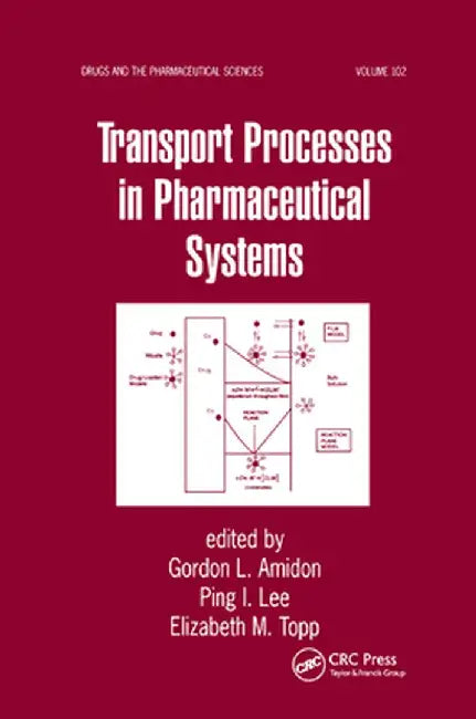 Transport Processes in Pharmaceutical Systems by Gordon L. Amidon