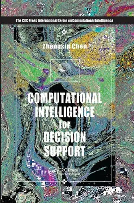 Computational Intelligence for Decision Support by Zhengxin Chen