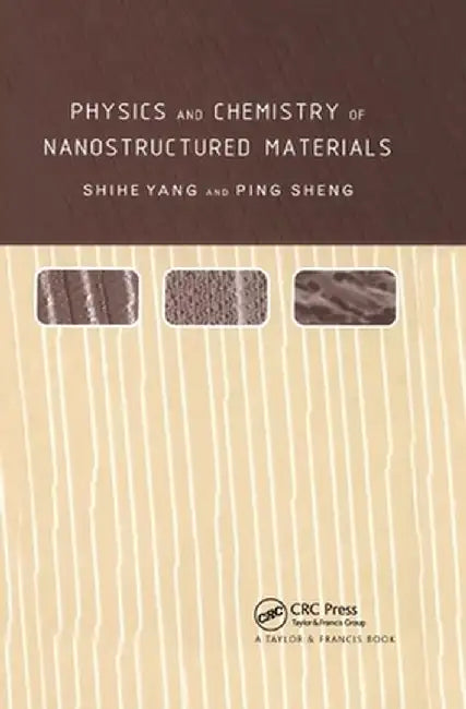 Physics and Chemistry of Nano-structured Materials by Shihe Yang