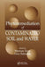 Phytoremediation of Contaminated Soil and Water by Norman Terry