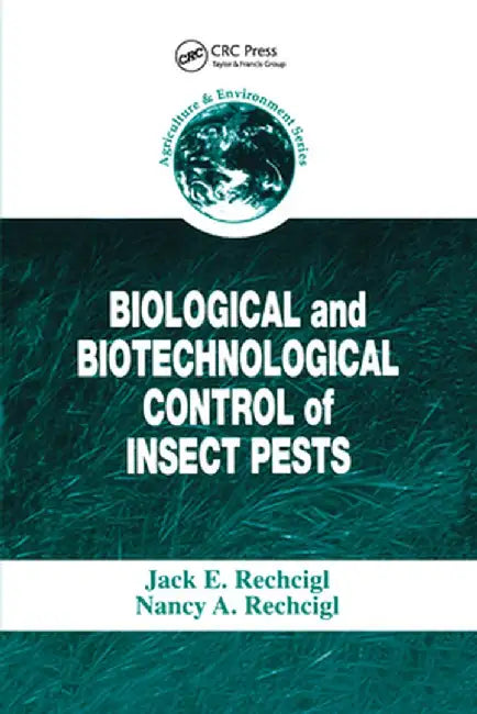 Biological and Biotechnological Control of Insect Pests by Jack E. Rechcigl