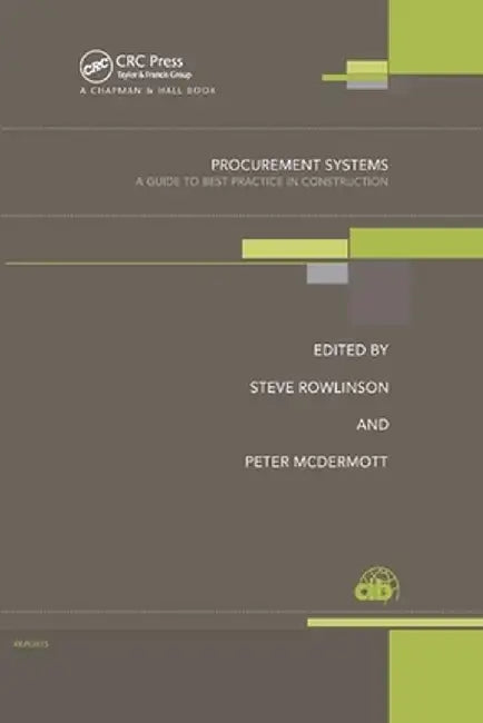 Procurement Systems: A Guide to Best Practice in Construction by Steve Rowlinson