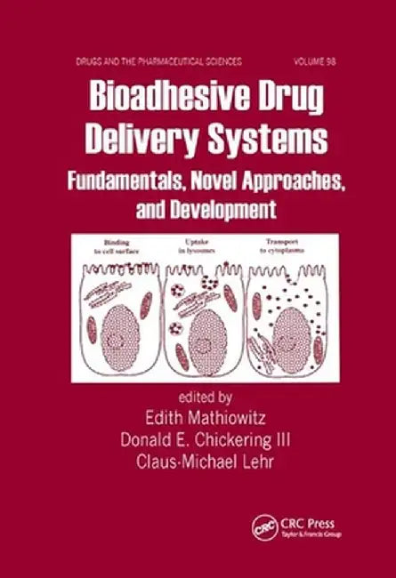 Bioadhesive Drug Delivery Systems: Fundamentals, Novel Approaches, and Development by Edith Mathiowitz