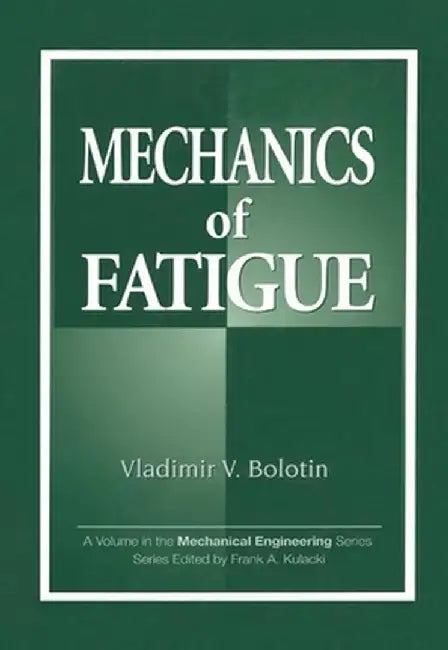 Mechanics of Fatigue by Vladimir V. Bolotin