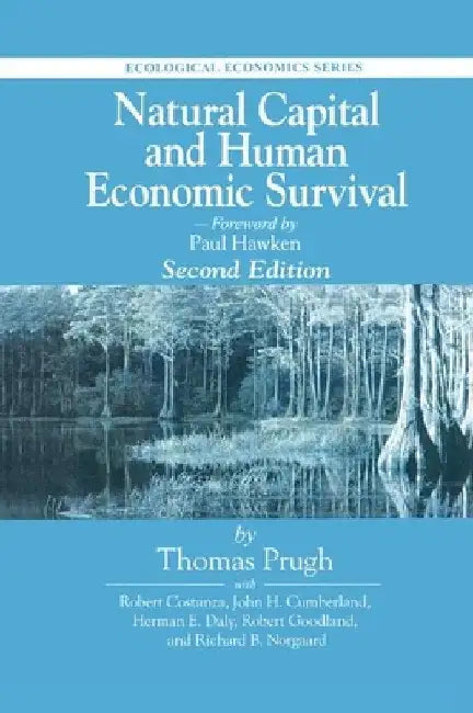 Natural Capital and Human Economic Survival, Second Edition by Thomas Prugh