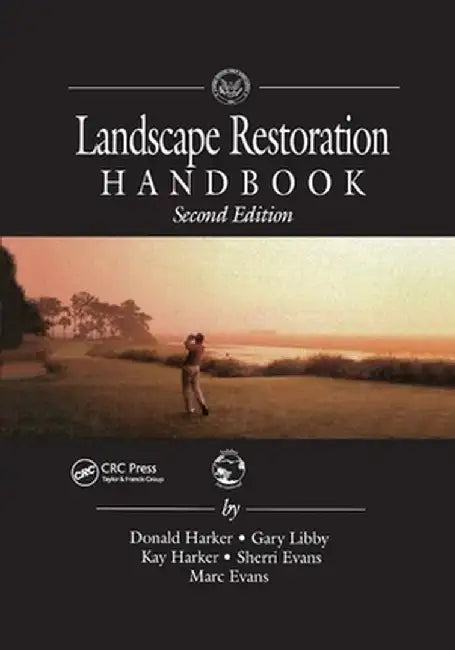 Landscape Restoration Handbook, Second Edition by Donald Harker