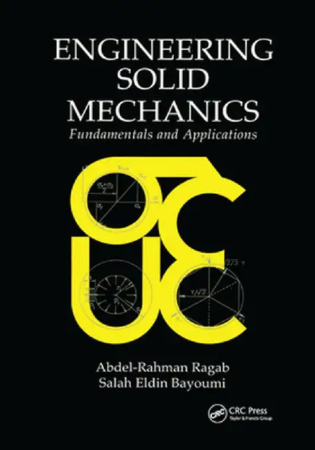 Engineering Solid Mechanics: Fundamentals and Applications by Abdel-Rahman A. Ragab