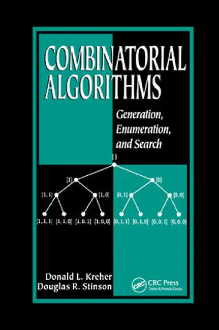 Combinatorial Algorithms: Generation, Enumeration, and Search by Donald L. Kreher
