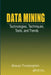 Data Mining: Technologies, Techniques, Tools, and Trends by Bhavani Thuraisingham