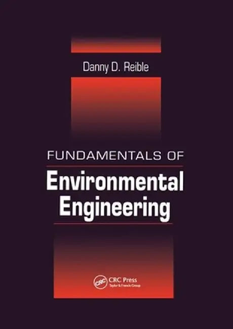 Fundamentals of Environmental Engineering by Danny Reible
