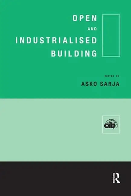 Open and Industrialised Building by A. Sarja