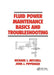 Fluid Power Maintenance Basics and Troubleshooting by Richard J. Mitchell