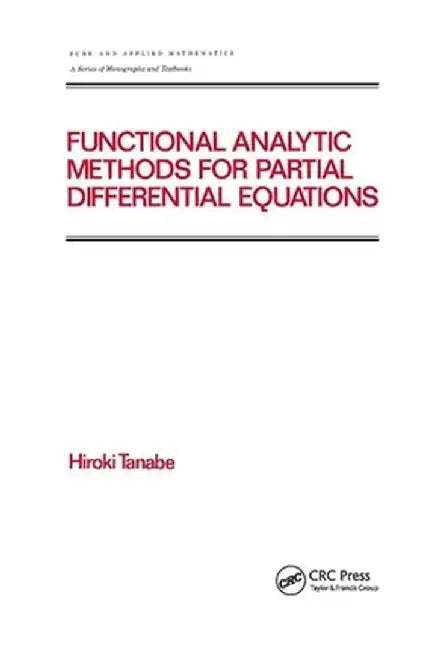 Functional Analytic Methods for Partial Differential Equations by Hiroki Tanabe