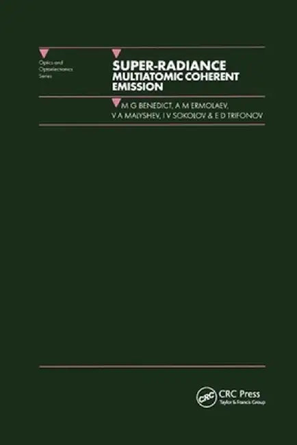 Super-Radiance: Multiatomic Coherent Emission by M.G Benedict