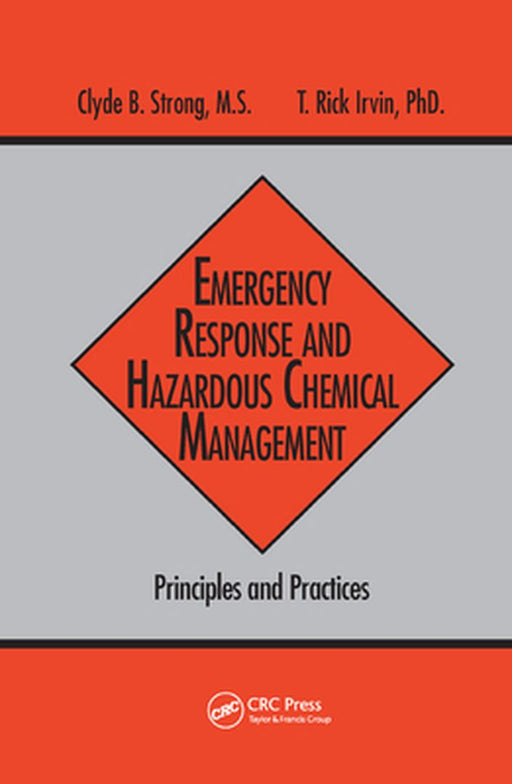 Emergency Response and Hazardous Chemical Management: Principles and Practices by Clyde B. Strong
