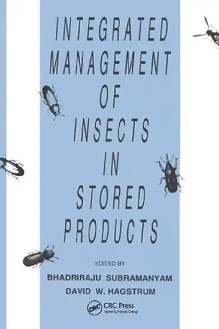 Integrated Management of Insects in Stored Products by Bhadriraju Subramanyam