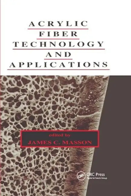 Acrylic Fiber Technology and Applications by James Masson