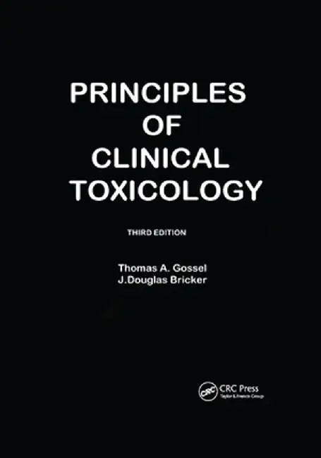 Principles Of Clinical Toxicology by Thomas A Gossel