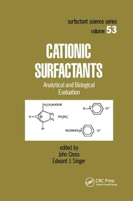 Cationic Surfactants: Analytical and Biological Evaluation by John Cross