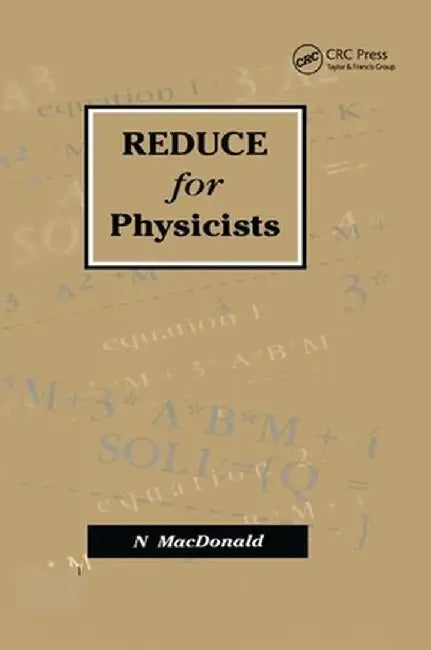 Reduce for Physicists by N MacDonald