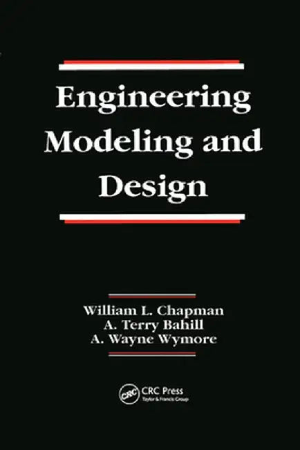 Engineering Modeling and Design by William L. Chapman