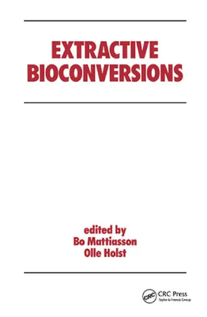 Extractive Bioconversions by B. Mattiasson