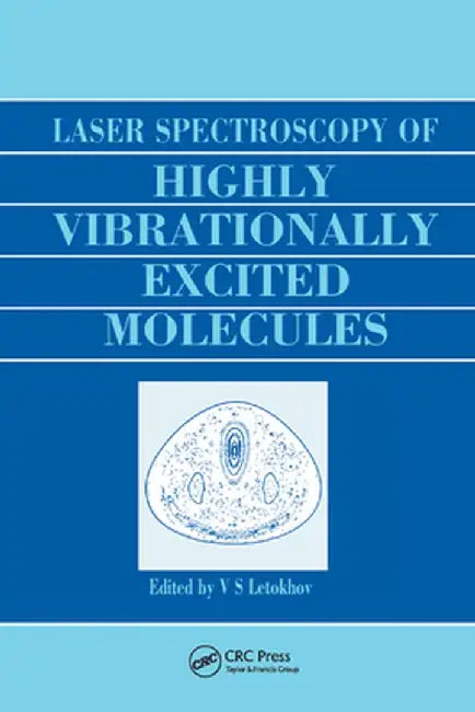 Laser Spectroscopy of Highly Vibrationally Excited Molecules by Vladilen Stepan Letokhov