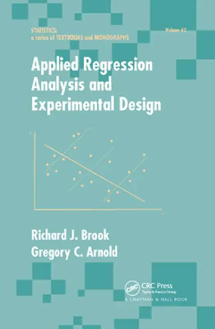 Applied Regression Analysis and Experimental Design by Richard J. Brook