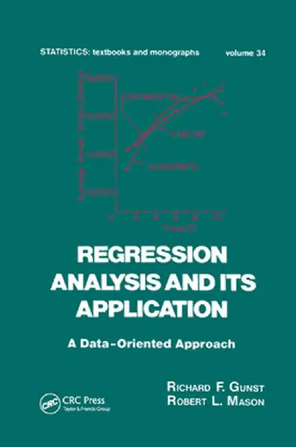 Regression Analysis and Its Application: A Data-Oriented Approach by Richard F. Gunst