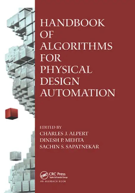 Handbook of Algorithms for Physical Design Automation by Charles J. Alpert