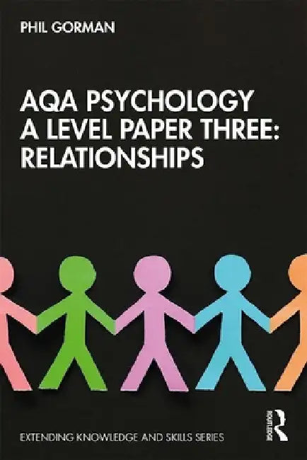 AQA Psychology A Level Paper Three: Relationships by Phil Gorman