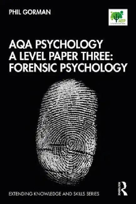 Aqa Psychology a Level Paper Three: Forensic Psychology by Phil Gorman