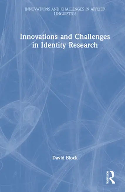 Innovations and Challenges in Identity Research by David Block
